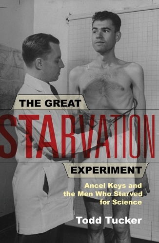 Паперова книга «The Great Starvation Experiment: Ancel Keys and the Men Who Starved for Science», автор Тодд Такер - фото №1