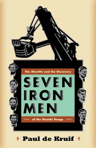Бумажная книга «Seven Iron Men: The Merritts and the Discovery of the Mesabi Range», автор Пол де Круиф - фото №1
