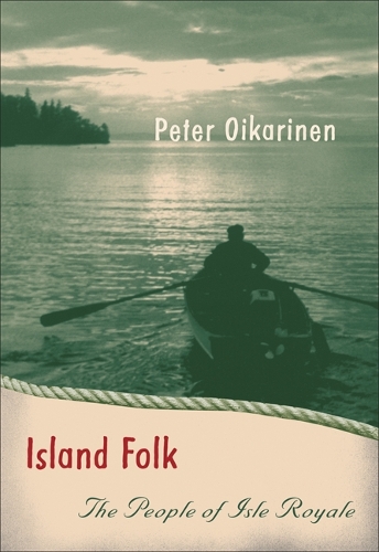 Бумажная книга «Island Folk: The People of Isle Royale», автор Питер Ойкаринен - фото №1