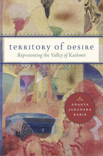 Паперова книга «Territory of Desire: Representing the Valley of Kashmir», автор Ананья Джаханара Кабір - фото №1