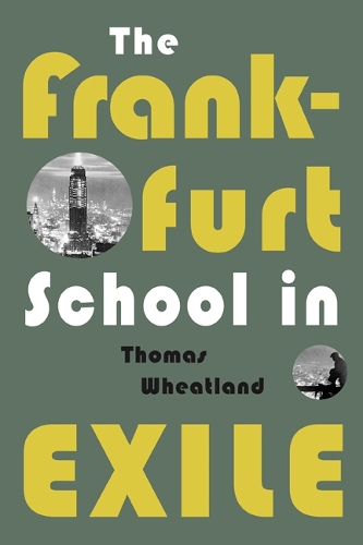 Бумажная книга «The Frankfurt School in Exile», автор Томас Уитленд - фото №1