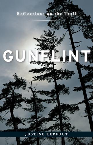 Бумажная книга «Gunflint: Reflections on the Trail», автор Джастин Керфут - фото №1