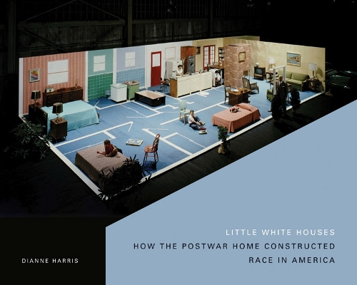 Бумажная книга «Little White Houses: How the Postwar Home Constructed Race in America», автор Диана Харрис - фото №1