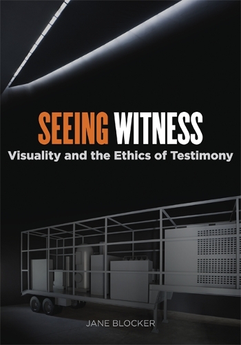 Бумажная книга «Seeing Witness: Visuality and the Ethics of Testimony», автор Джейн Блокер - фото №1