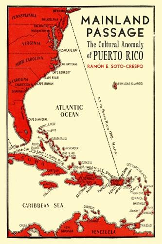 Бумажная книга «Mainland Passage: The Cultural Anomaly of Puerto Rico», автор Рамон Э Сото-Креспо - фото №1