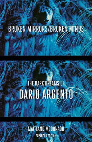 Бумажная книга «Broken Mirrors/Broken Minds: The Dark Dreams of Dario Argento», автор Мейтленд МакДонах - фото №1