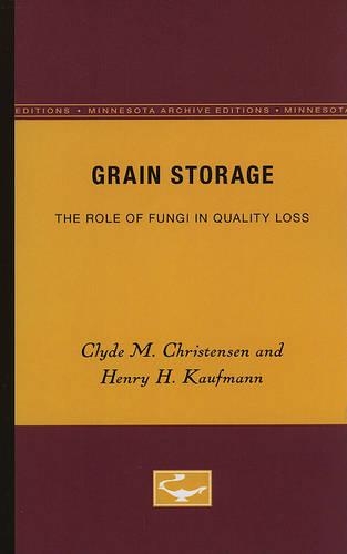 Бумажная книга «Grain Storage: The Role of Fungi in Quality Loss», авторов Клайд М. Кристенсен, Генри Х. Кауфман - фото №1