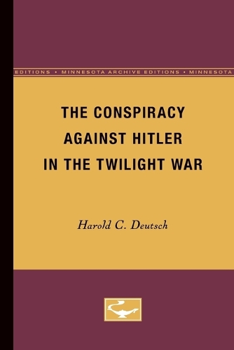 Бумажная книга «The Conspiracy Against Hitler in the Twilight War», автор Гарольд К. Дойч - фото №1