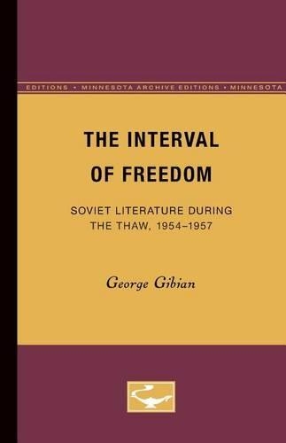 Паперова книга «The Interval of Freedom: Soviet Literature During the Thaw, 1954-1957», автор Джордж Гібіан - фото №1