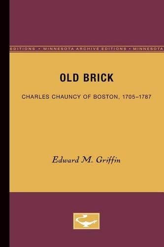 Паперова книга «Old Brick: Charles Chauncy of Boston, 1705-1787», автор Едвард М. Гріффін - фото №1