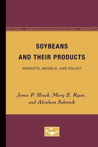 Бумажная книга «Soybeans and Their Products: Markets, Models, and Policy», авторов Авраам Суботник, Джеймс П. Хоук, Мэри Э. Райан - фото №1