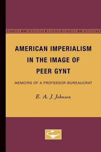 Бумажная книга «American Imperialism in the Image of Peer Gynt: Memoirs of a Professor-Bureaucrat», автор Э.А. Дж. Джонсон - фото №1