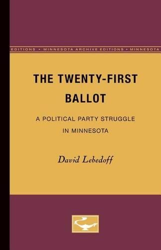 Бумажная книга «The Twenty-First Ballot: A Political Party Struggle in Minnesota», автор Дэвид Лебедофф - фото №1