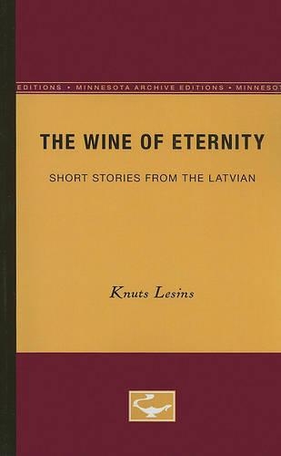 Бумажная книга «The Wine of Eternity: Short Stories from the Latvian», автор Кнутс Лесинс - фото №1