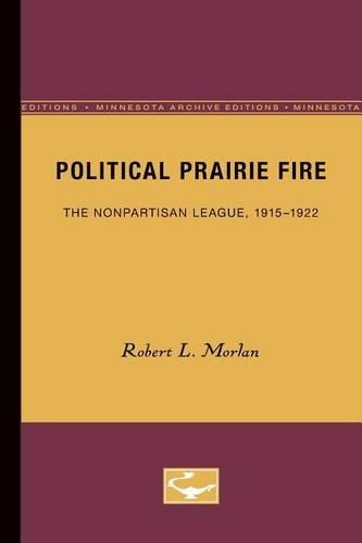 Бумажная книга «Political Prairie Fire: The Nonpartisan League, 1915-1922», автор Роберт Л. Морлан - фото №1