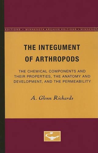 Бумажная книга «The Integument of Arthopods: The Chemical Components and Their Properties, the Anatomy and Development, and the Permeability», автор А. Гленн Ричардс - фото №1