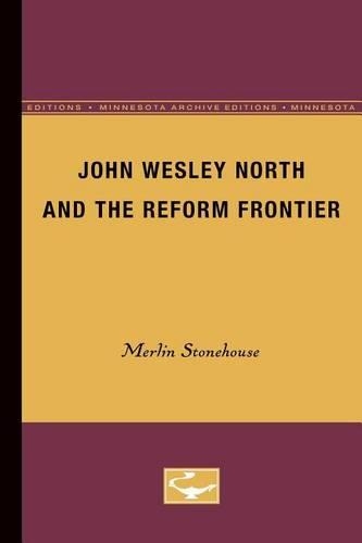 Бумажная книга «John Wesley North and the Reform Frontier», автор Мерлин Стоунхаус - фото №1