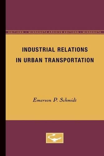 Бумажная книга «Industrial Relations in Urban Transportation», автор Эмерсон П. Шмидт - фото №1