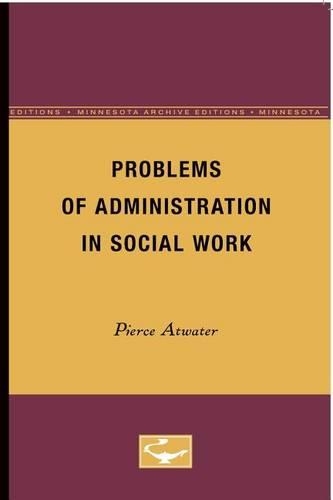 Бумажная книга «Problems of Administration in Social Work», автор Пирс Этуотер - фото №1