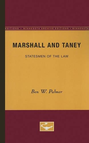 Бумажная книга «Marshall and Taney: Statesmen of the Law», автор Бен В. Палмер - фото №1