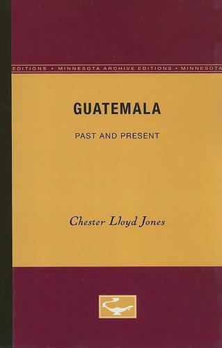 Бумажная книга «Guatemala: Past and Present», автор Честер Ллойд Джонс - фото №1