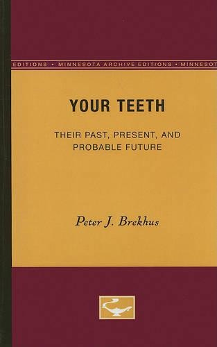 Бумажная книга «Your Teeth: Their Past, Present, and Probable Future», автор Питер Дж. Брехус - фото №1