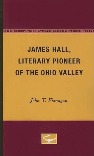 Бумажная книга «James Hall, Literary Pioneer of the Ohio Valley», автор Джон Т. Фленаган - фото №1