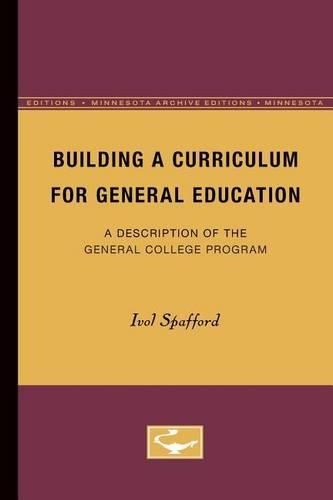 Бумажная книга «Building a Curriculum for General Education: A Description of the General College Program», автор Ивол Спаффорд - фото №1