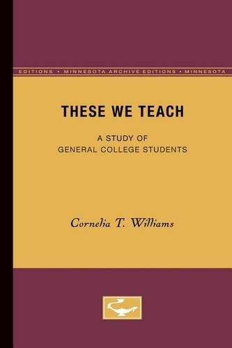 Бумажная книга «These We Teach: A Study of General College Students», автор Корнелия Т. Уильямс - фото №1