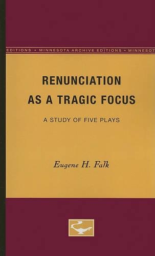 Паперова книга «Renunciation as a Tragic Focus: A Study of Five Plays», автор Юджин Х. Фальк - фото №1