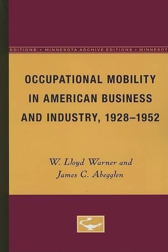 Бумажная книга «Occupational Mobility in American Business and Industry, 1928-1952», авторов Джеймс К. Абегглен, У. Ллойд Уорнер - фото №1