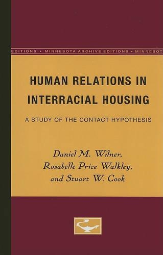 Паперова книга «Human Relations in Interracial Housing: A Study of the Contact Hypothesis», авторів Деніел М. Вілнер, Розабель Прайс Волклі, Стюарт В. Кук - фото №1