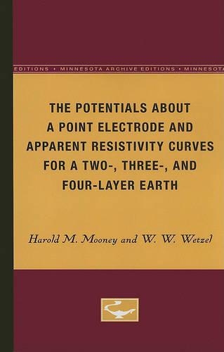 Бумажная книга «The Potentials About a Point Electrode and Apparent Resistivity Curves for a Two-, Three-, and Four-Layer Earth», авторов Гарольд М. Муни, В. В. Ветцель - фото №1