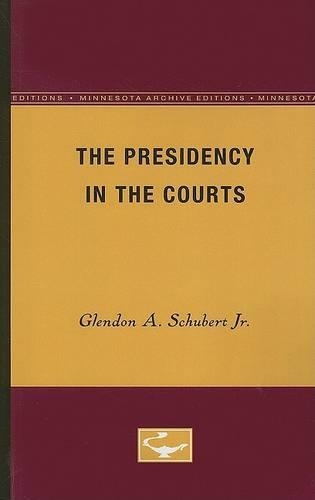 Паперова книга «The Presidency in the Courts», автор Глендон А. Шуберт-молодший - фото №1