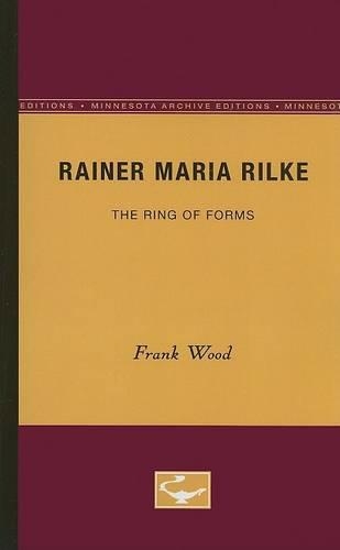 Бумажная книга «Rainer Maria Rilke: The Ring of Forms», автор Фрэнк Вуд - фото №1