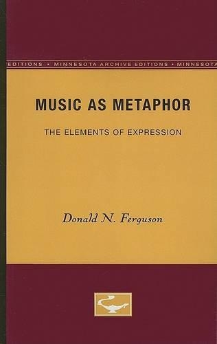 Бумажная книга «Music as Metaphor: The Elements of Expression», автор Дональд Н. Фергюсон - фото №1