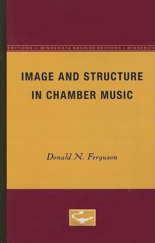 Бумажная книга «Image and Structure in Chamber Music», автор Дональд Н. Фергюсон - фото №1