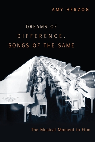 Бумажная книга «Dreams of Difference, Songs of the Same: The Musical Moment in Film», автор Эми Херцог - фото №1