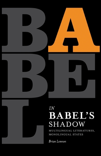 Бумажная книга «In Babel's Shadow: Multilingual Literatures, Monolingual States», автор Брайан Леннон - фото №1
