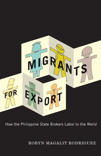 Бумажная книга «Migrants for Export: How the Philippine State Brokers Labor to the World», автор Робин Магалит Родригес - фото №1