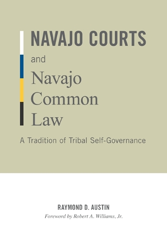 Бумажная книга «Navajo Courts and Navajo Common Law: A Tradition of Tribal Self-Governance», автор Раймонд Д. Остин - фото №1