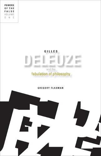 Бумажная книга «Gilles Deleuze and the Fabulation of Philosophy: Powers of the False, Volume 1», автор Грегори Флаксман - фото №1