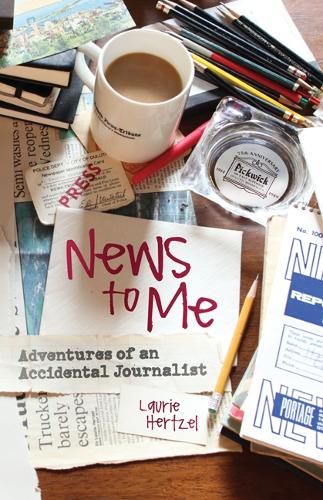 Бумажная книга «News to Me: Adventures of an Accidental Journalist», автор Лори Герцель - фото №1