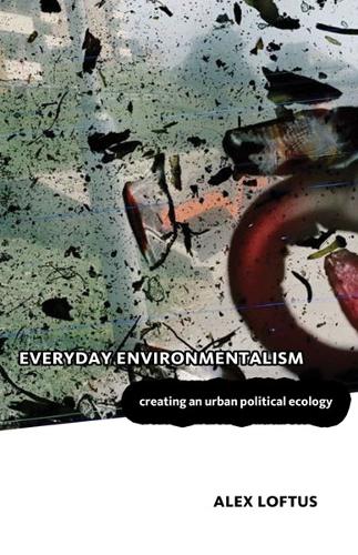 Бумажная книга «Everyday Environmentalism: Creating an Urban Political Ecology», автор Алекс Лофтус - фото №1