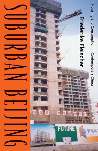 Бумажная книга «Suburban Beijing: Housing and Consumption in Contemporary China», автор Фридерике Флейшер - фото №1