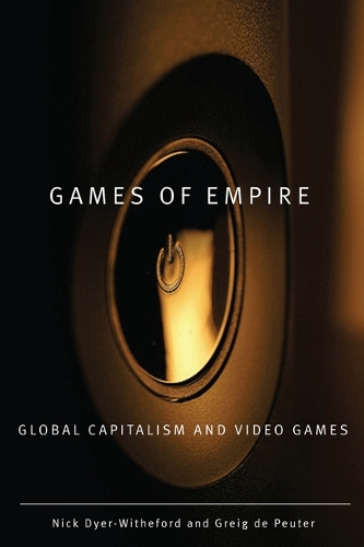 Бумажная книга «Games of Empire: Global Capitalism and Video Games», авторов Грейг де Пейтер, Ник Дайер-Уайтфорд - фото №1