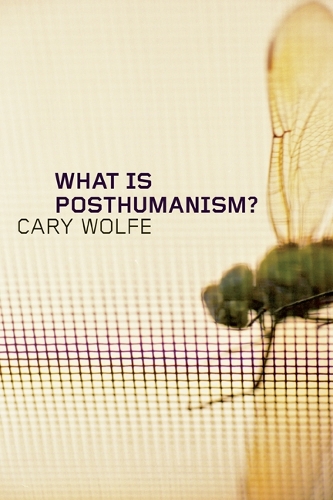Бумажная книга «What Is Posthumanism?», автор Кэри Вулф - фото №1