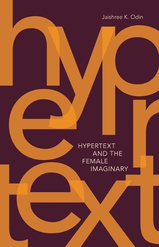 Паперова книга «Hypertext and the Female Imaginary», автор Джайшрі К. Один - фото №1