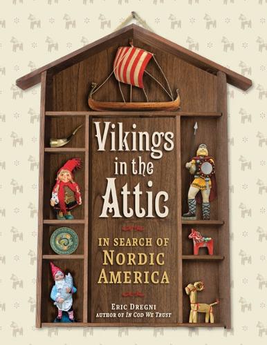 Бумажная книга «Vikings in the Attic: In Search of Nordic America», автор Эрик Дрегни - фото №1