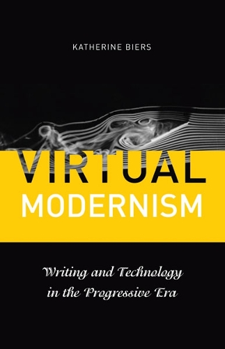 Бумажная книга «Virtual Modernism: Writing and Technology in the Progressive Era», автор Кэтрин Бирс - фото №1